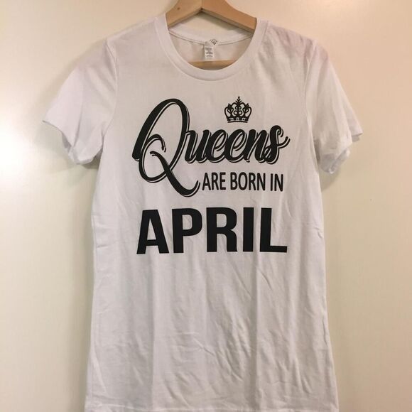 Queens Are Born In April Women's T-shirt size Large - Picture 1 of 1